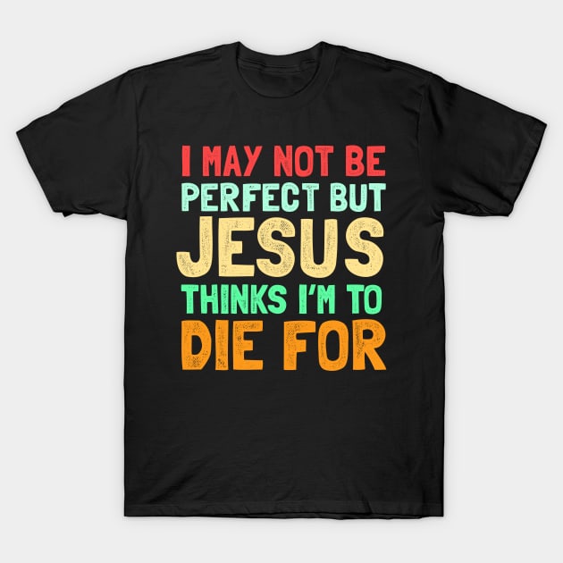 Funny Jesus quote for christians T-Shirt by Shirtttee